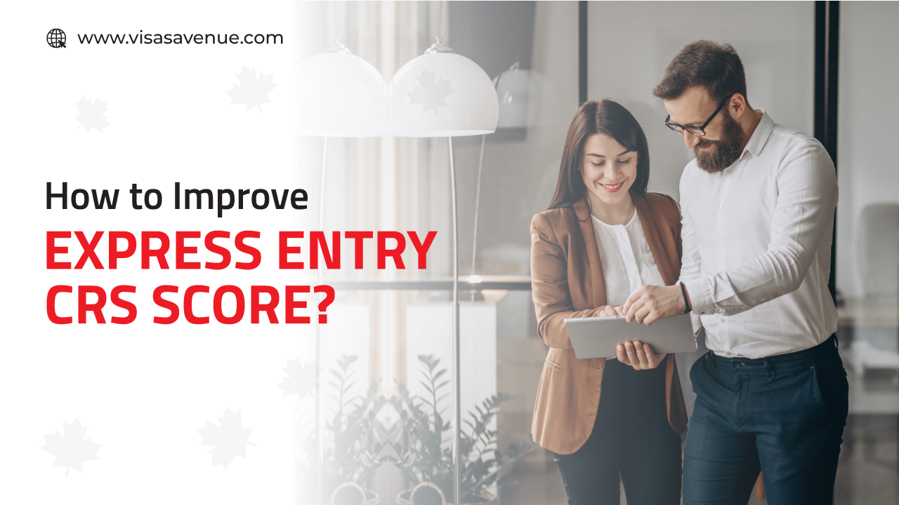 How to Improve Express Entry CRS Score
