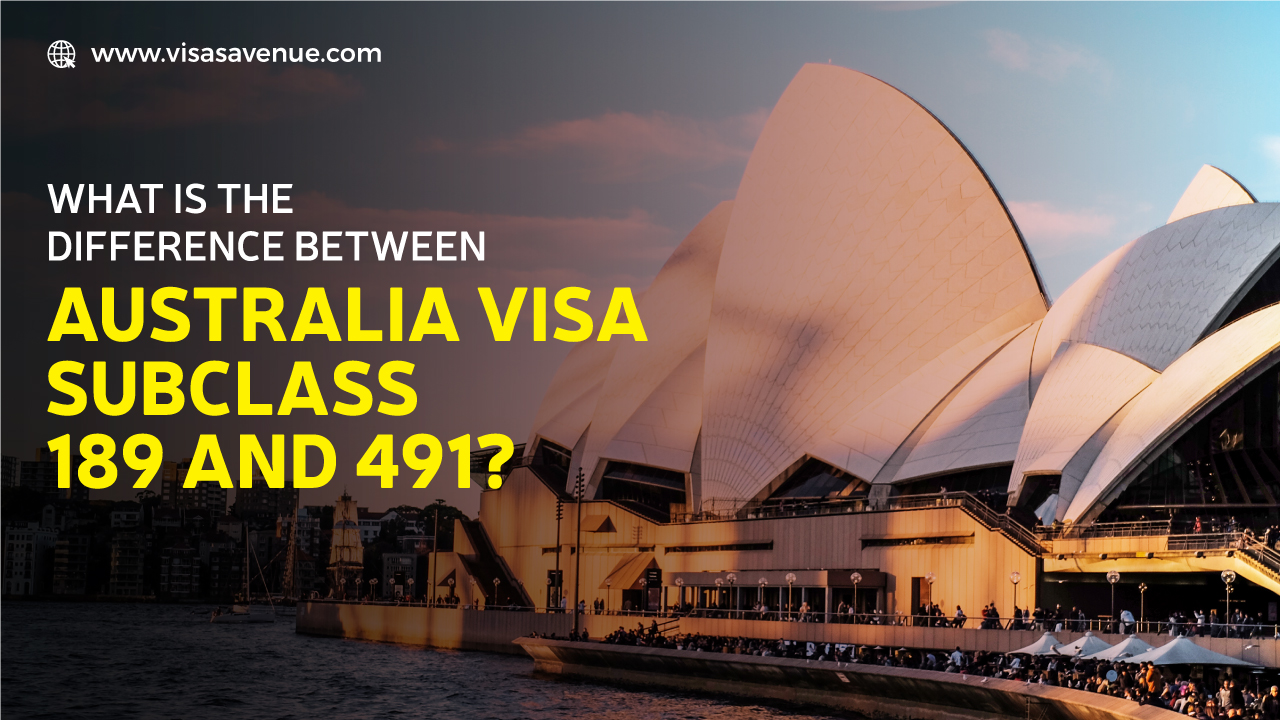 What is the Difference between Australia Visa Subclass 189 and 491?