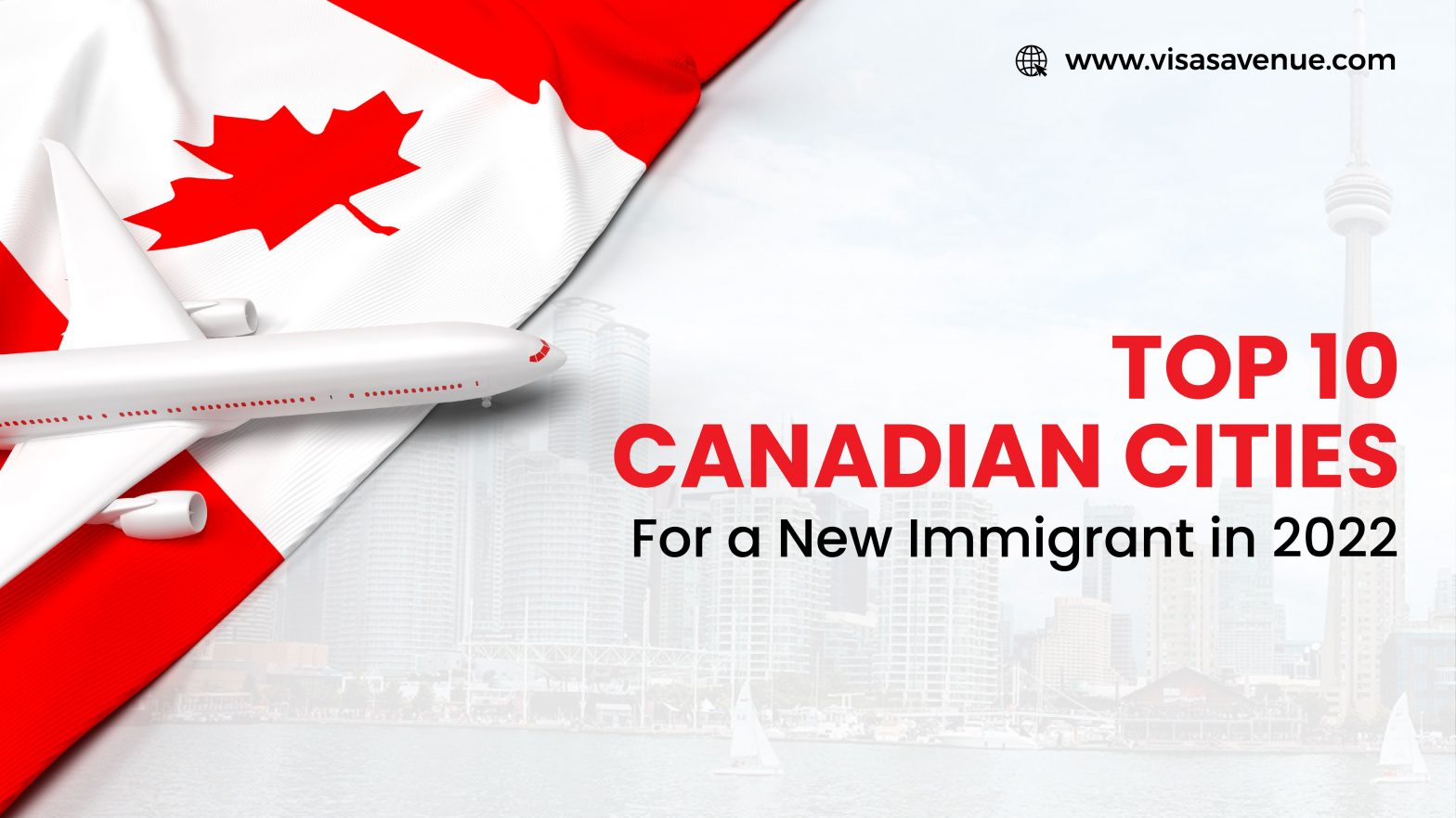 Top 10 Canadian Cities for a New Immigrant in 2022