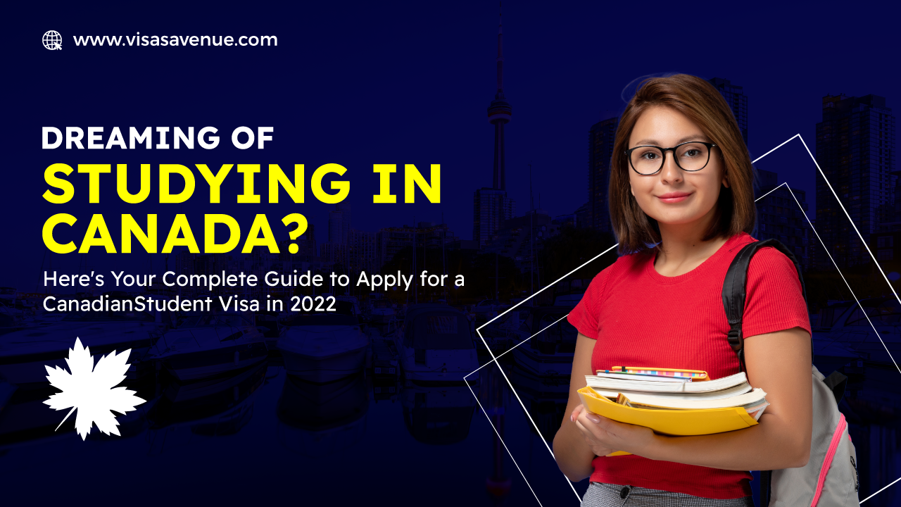 Guide to Apply for Canada Student Visa in 2022