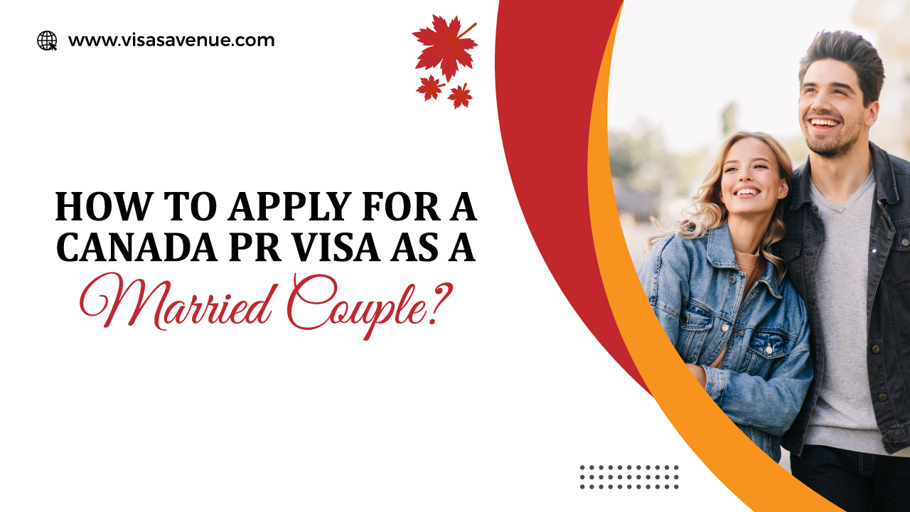 How to apply for a Canada PR Visa as a married couple